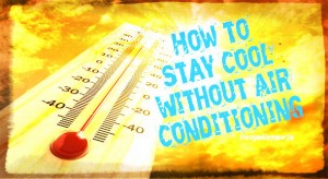 How to stay cool without air conditioning