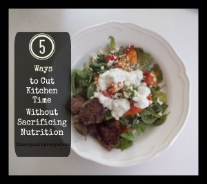 5 to Cut Kitchen Time Without Sacrificing Nutrition