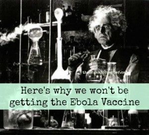 Here is why we will not be getting the Ebola vaccine