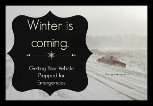 Winter is coming. Prep your vehicle for emergencies.
